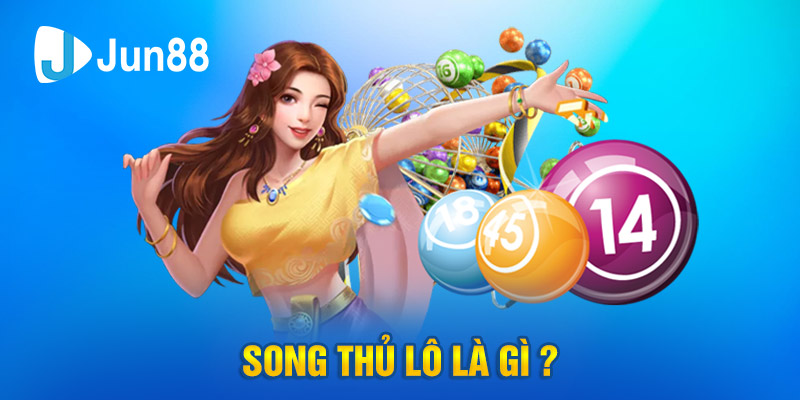 Song Thủ Lô Là Gì